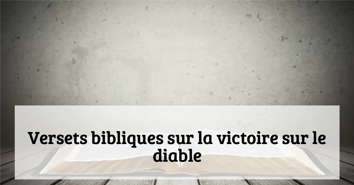 Versets bibliques sur la victoire sur le diable
