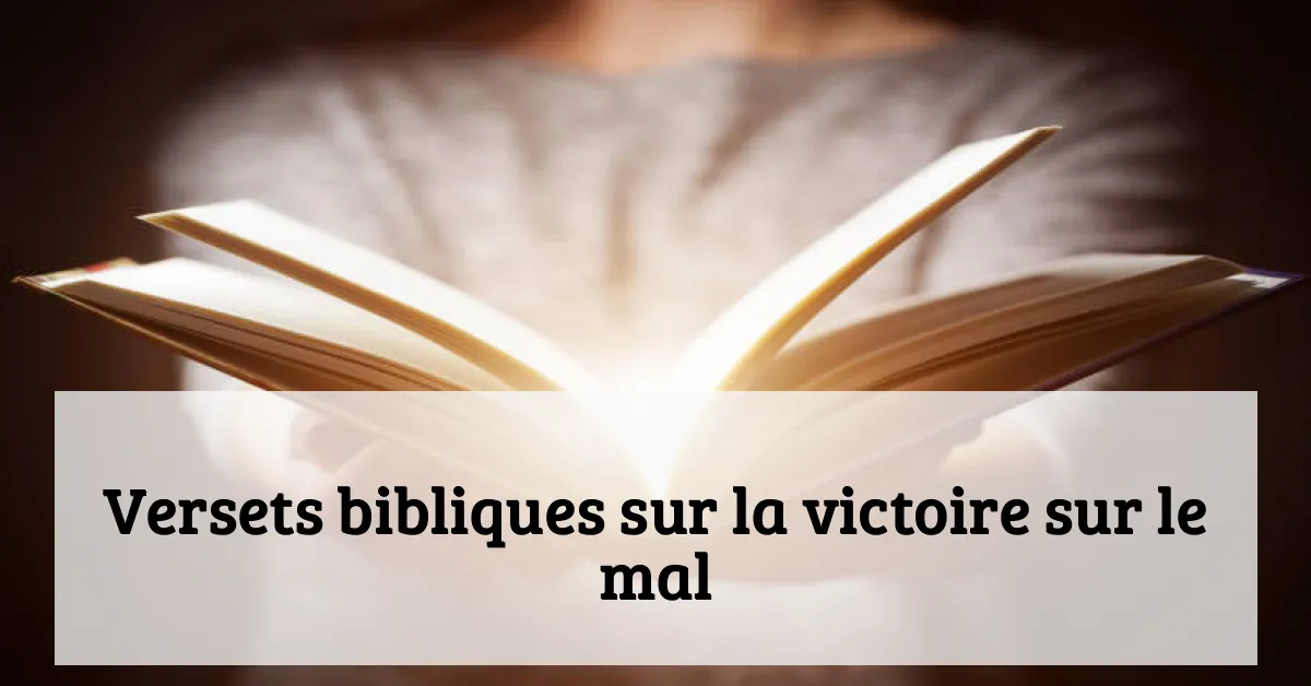 Versets bibliques sur la victoire sur le mal