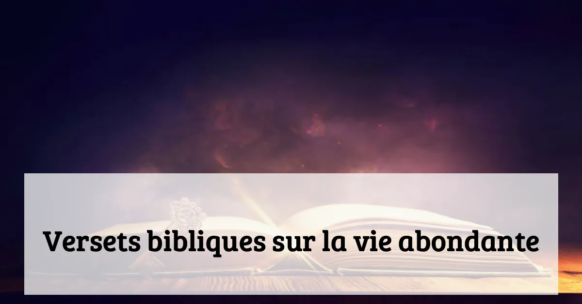 Versets bibliques sur la vie abondante