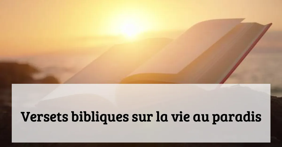 Versets bibliques sur la vie au paradis