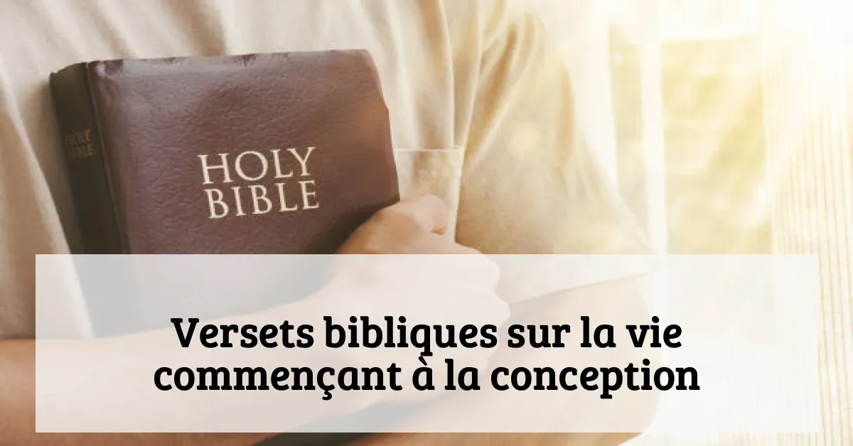 Versets bibliques sur la vie commençant à la conception