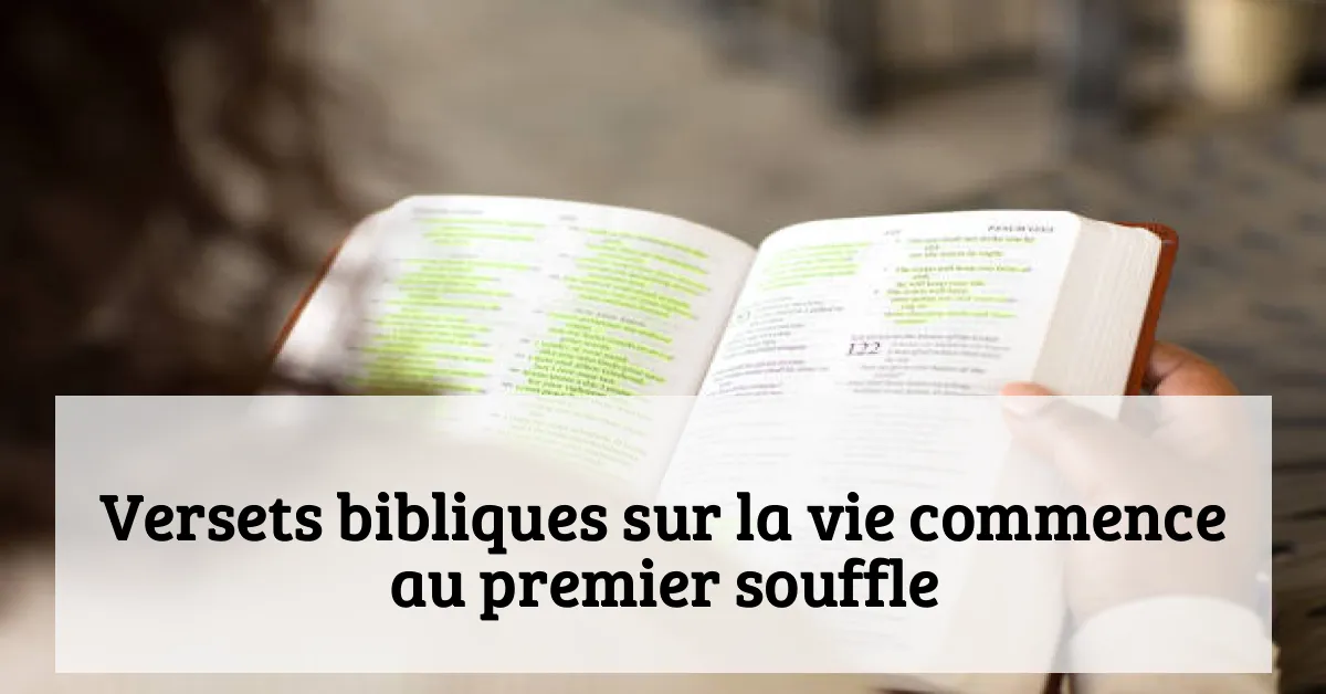 Versets bibliques sur la vie commence au premier souffle