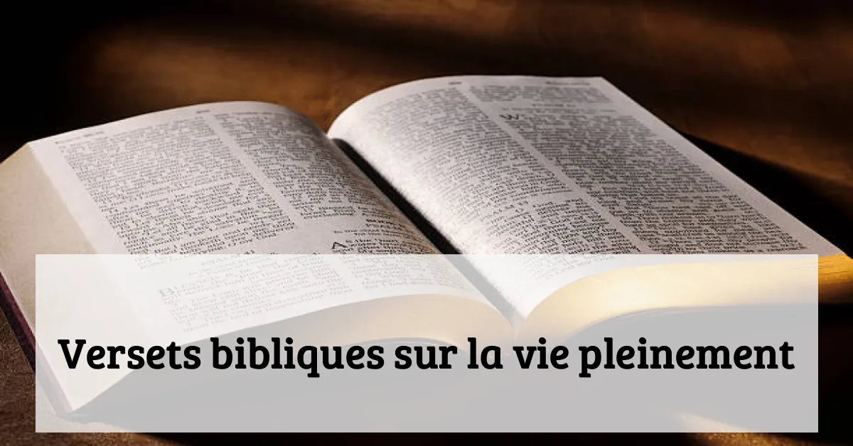 Versets bibliques sur la vie pleinement