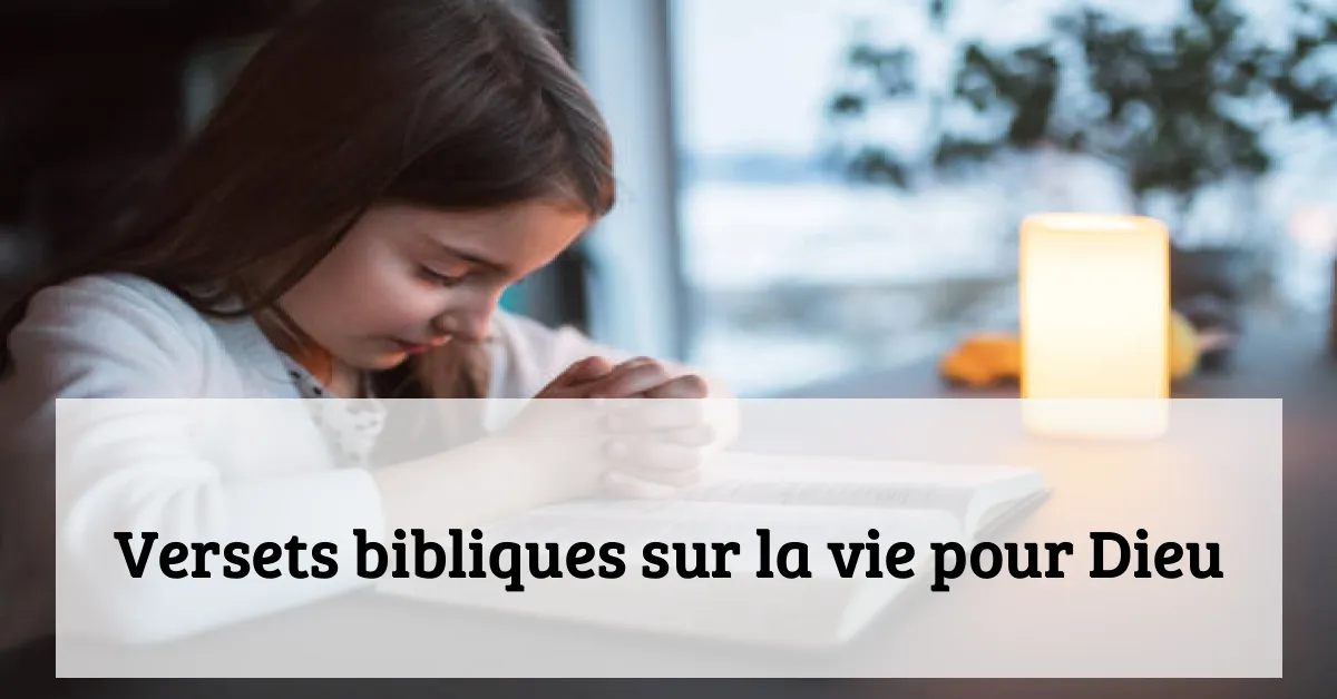 Versets bibliques sur la vie pour Dieu