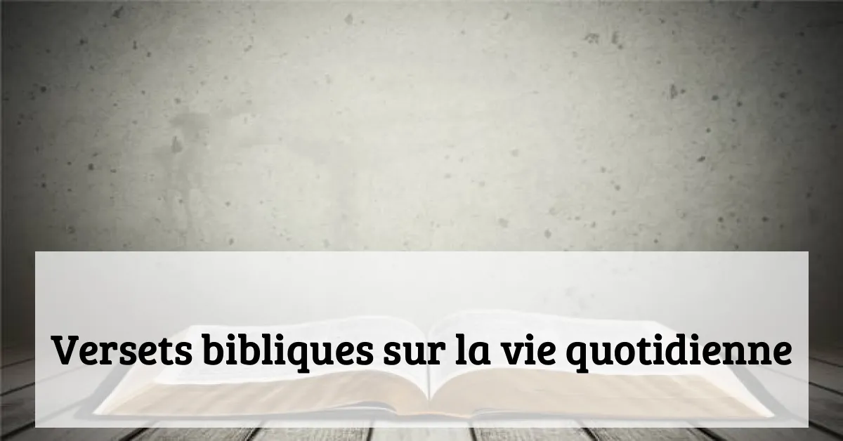 Versets bibliques sur la vie quotidienne