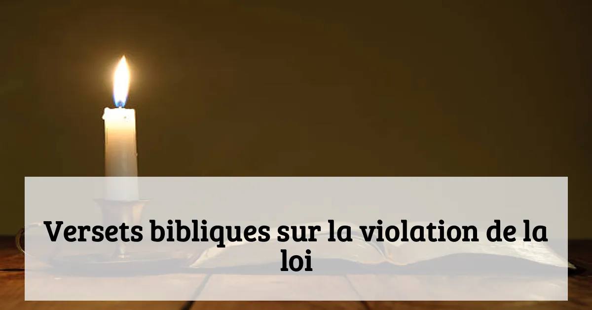 Versets bibliques sur la violation de la loi