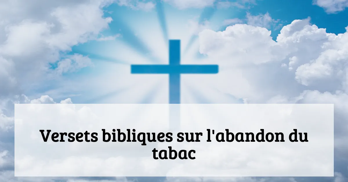 Versets bibliques sur l'abandon du tabac