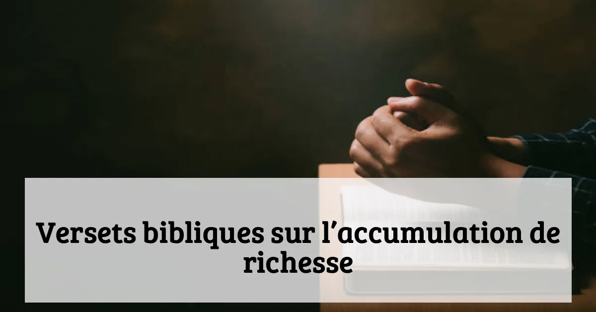 Versets bibliques sur l’accumulation de richesse