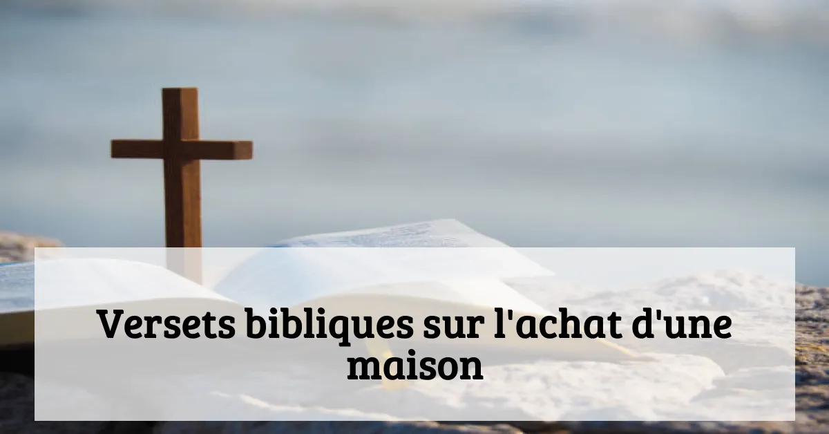Versets bibliques sur l'achat d'une maison