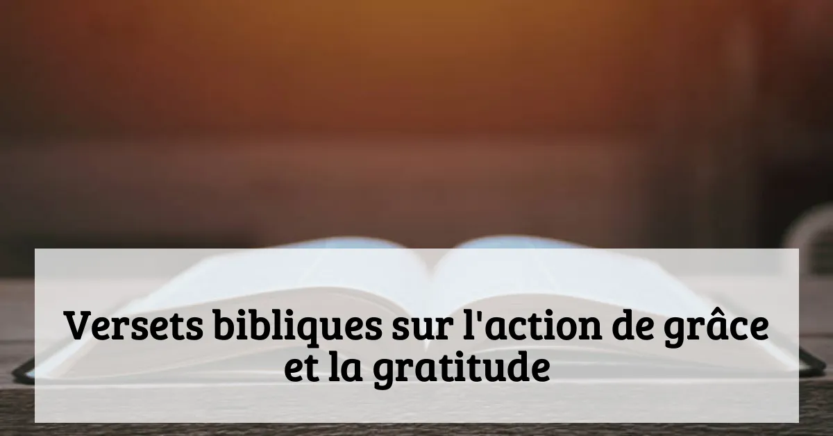 Versets bibliques sur l'action de grâce et la gratitude
