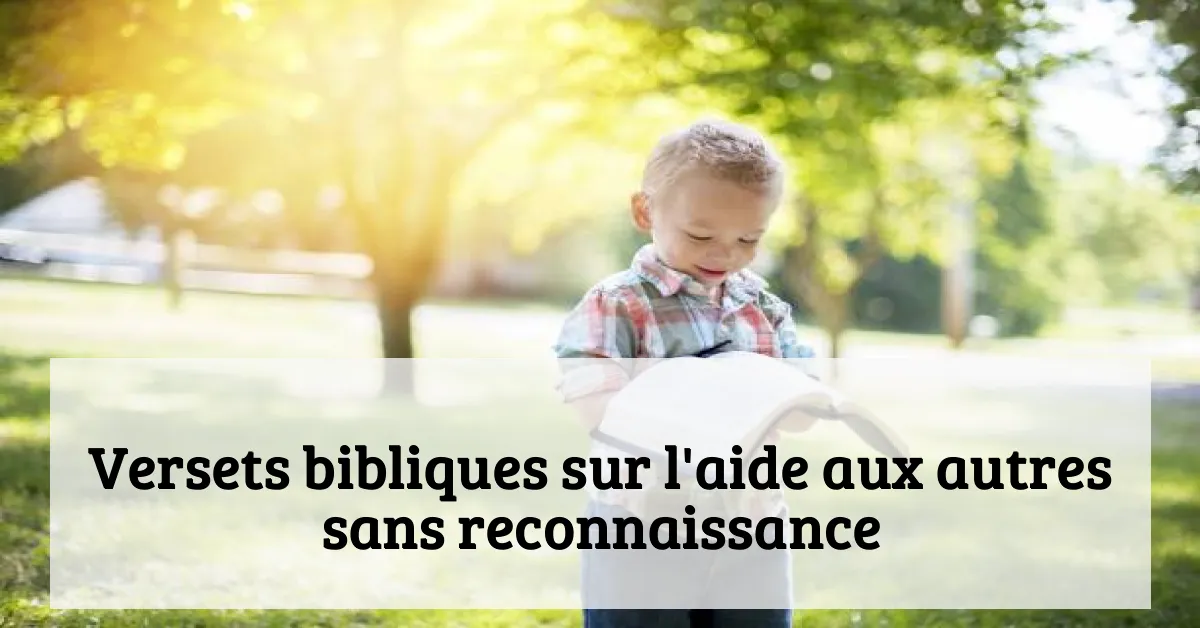 Versets bibliques sur l'aide aux autres sans reconnaissance
