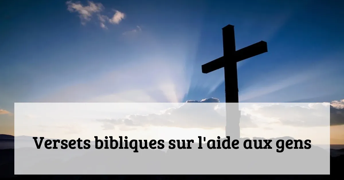 Versets bibliques sur l'aide aux gens
