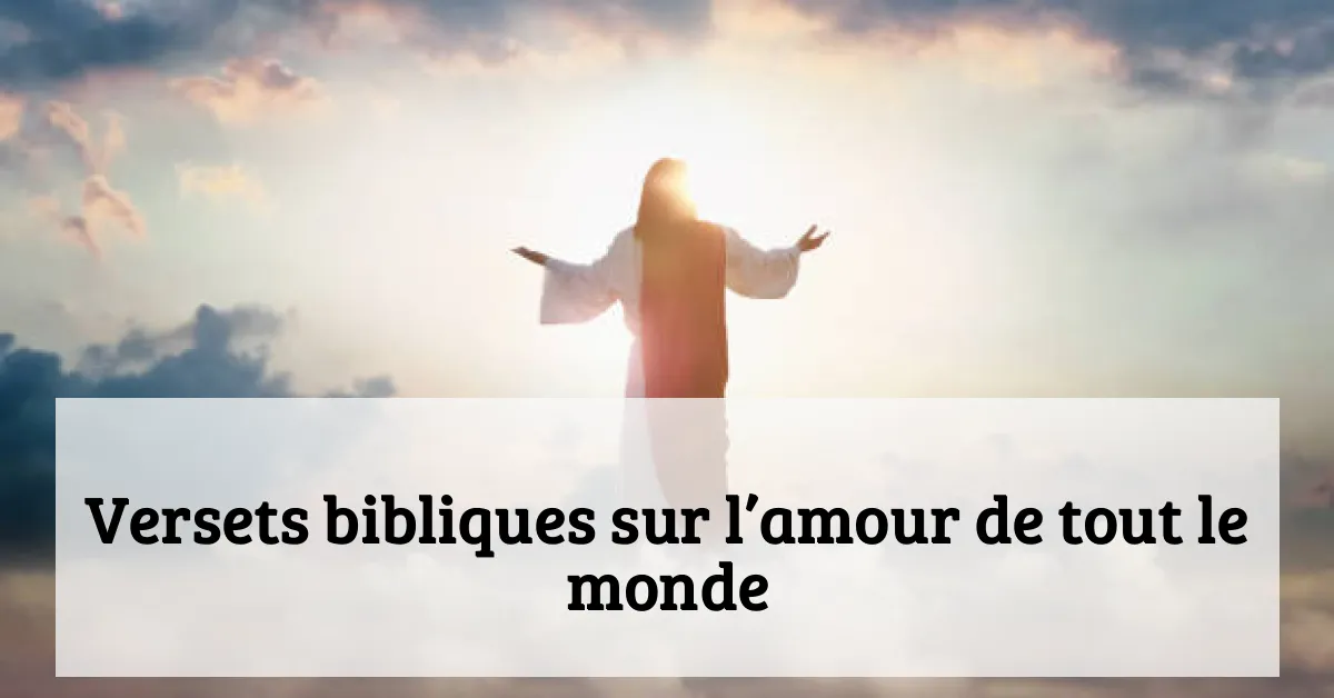 Versets bibliques sur l’amour de tout le monde