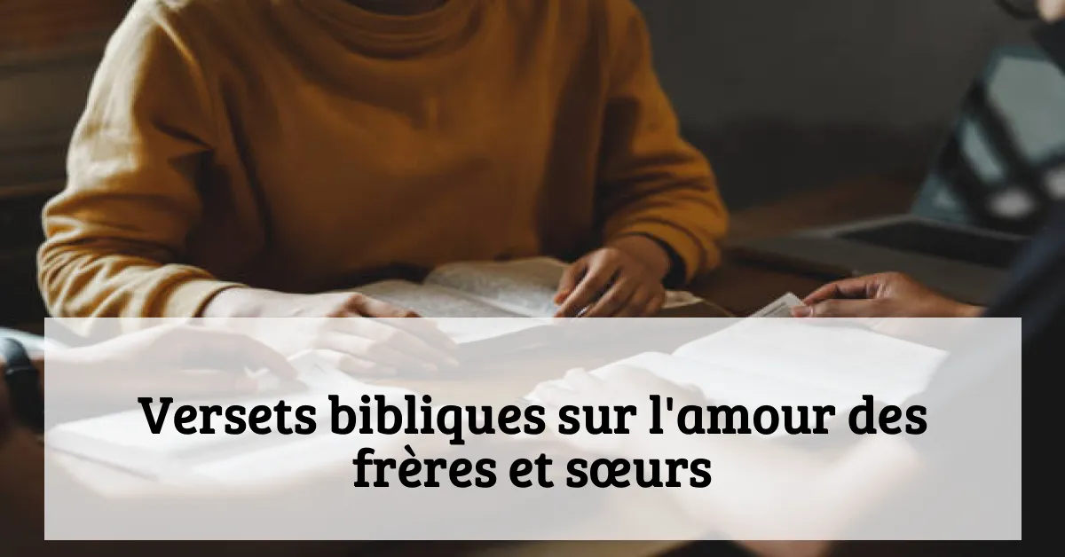 Versets bibliques sur l'amour des frères et sœurs