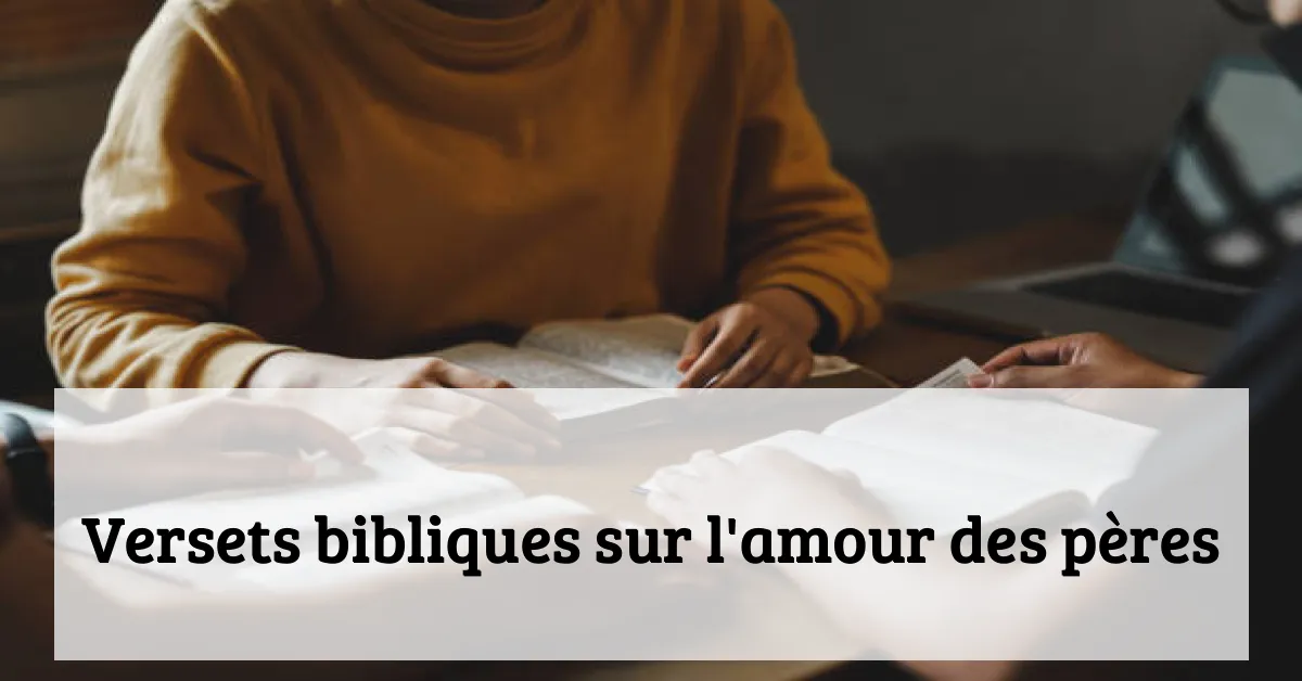 Versets bibliques sur l'amour des pères
