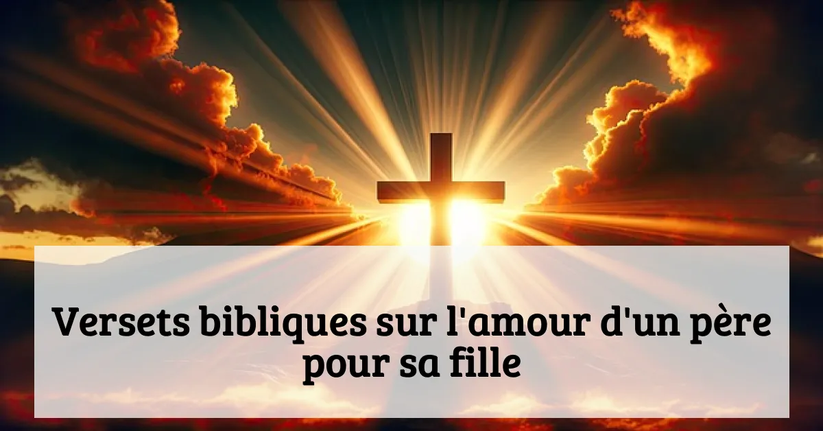 Versets bibliques sur l'amour d'un père pour sa fille