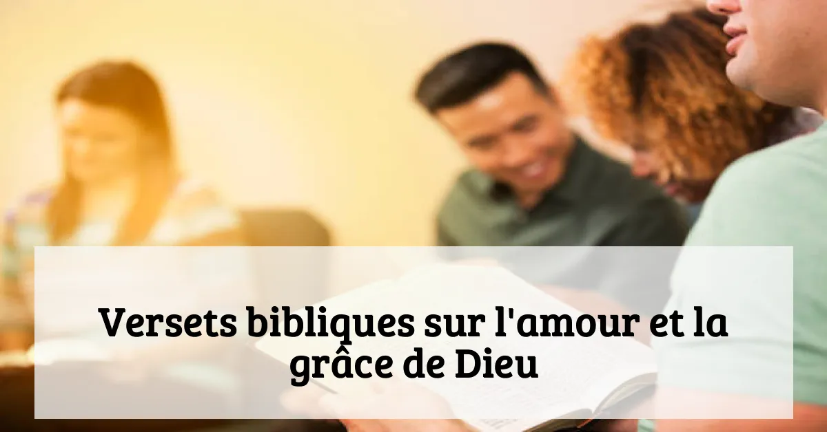 Versets bibliques sur l'amour et la grâce de Dieu
