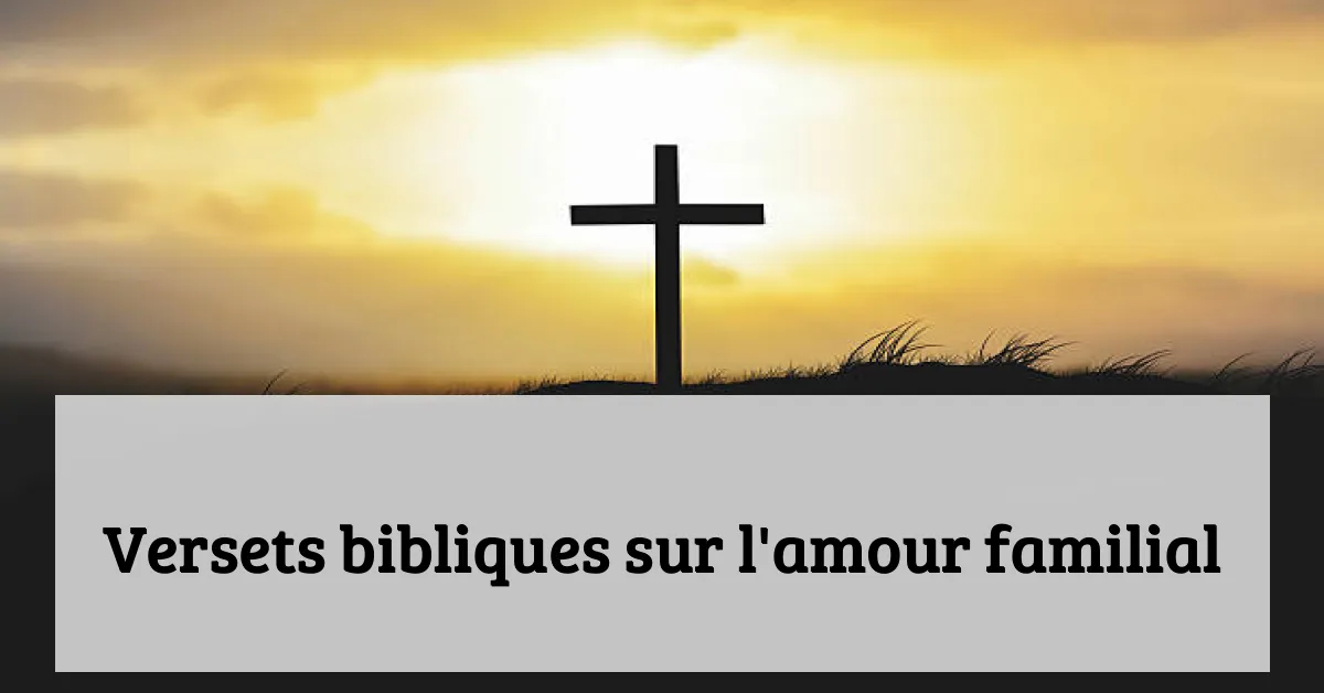 Versets bibliques sur l'amour familial