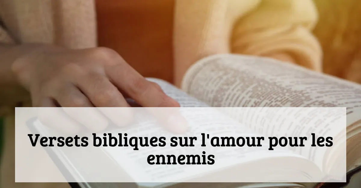 Versets bibliques sur l'amour pour les ennemis
