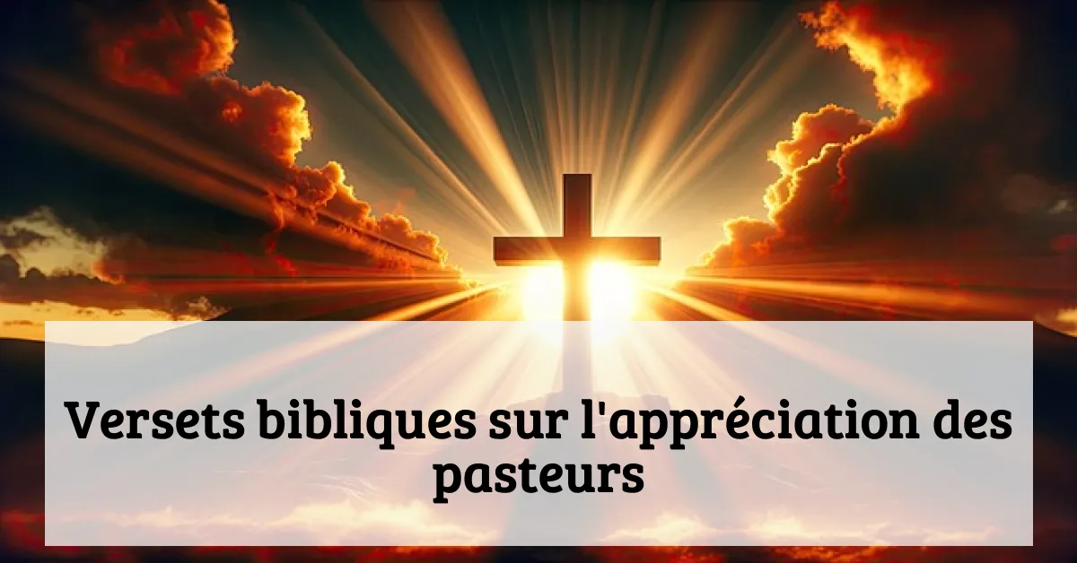 Versets bibliques sur l'appréciation des pasteurs