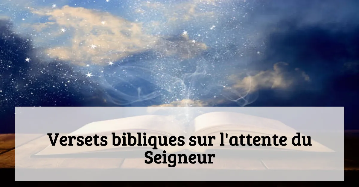 Versets bibliques sur l'attente du Seigneur