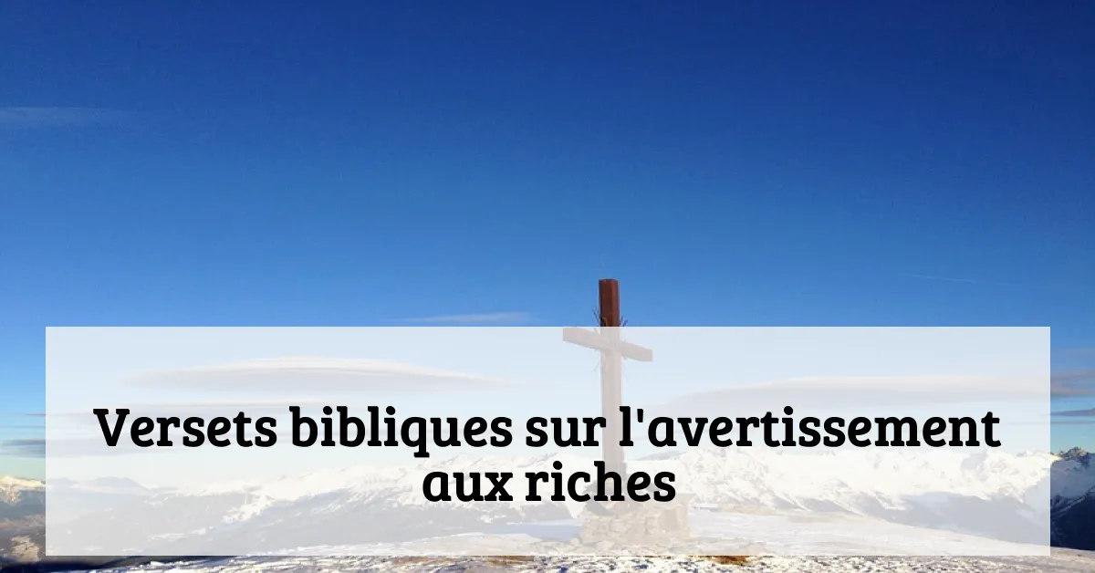 Versets bibliques sur l'avertissement aux riches