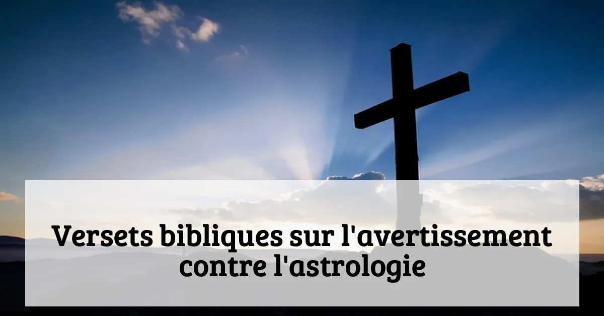 Versets bibliques sur l'avertissement contre l'astrologie