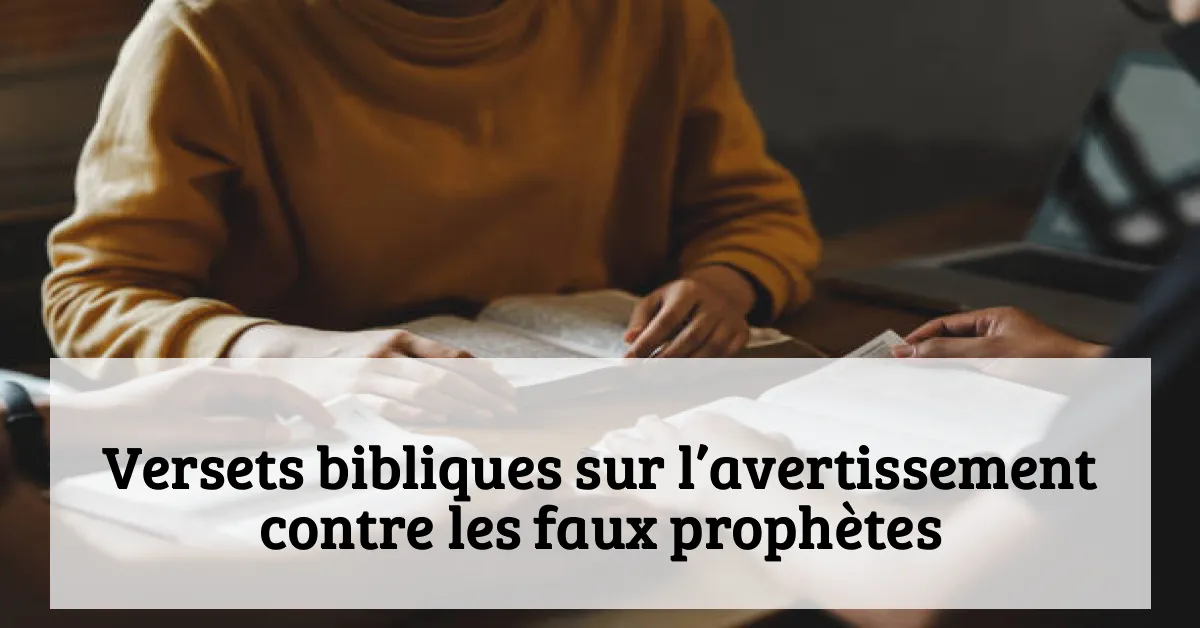 Versets bibliques sur l’avertissement contre les faux prophètes