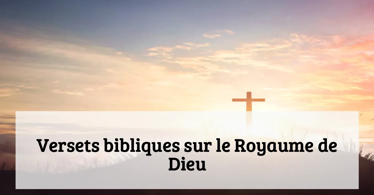 Versets bibliques sur le Royaume de Dieu