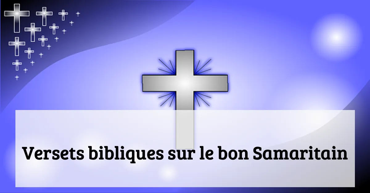 Versets bibliques sur le bon Samaritain