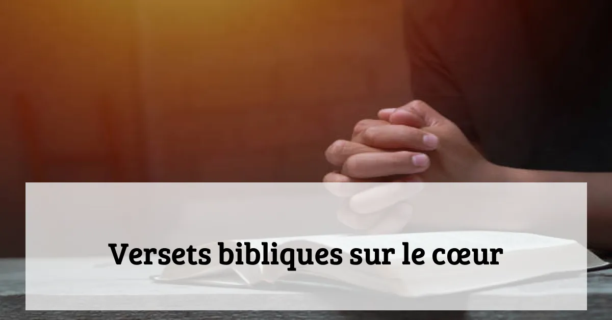 Versets bibliques sur le cœur