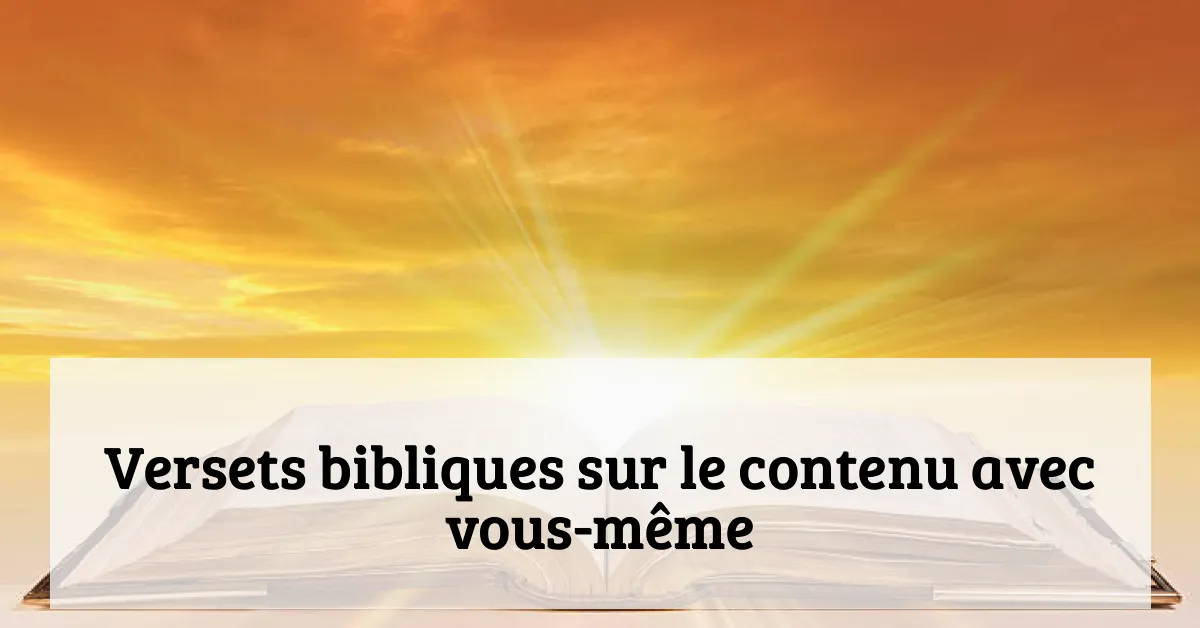 Versets bibliques sur le contenu avec vous-même