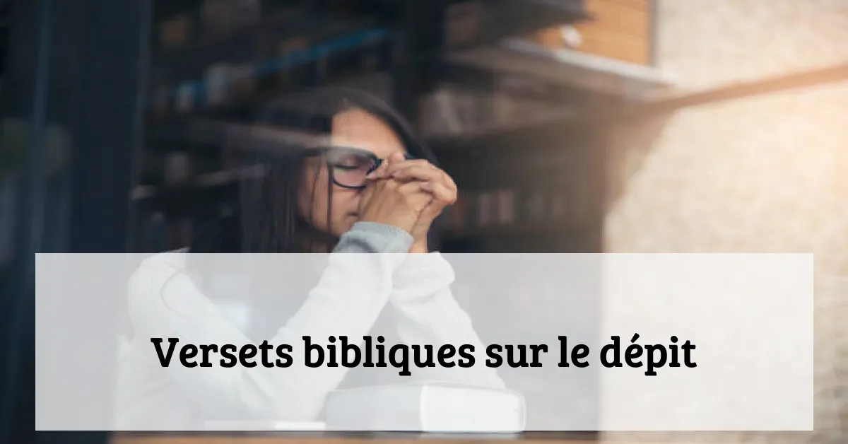 Versets bibliques sur le dépit