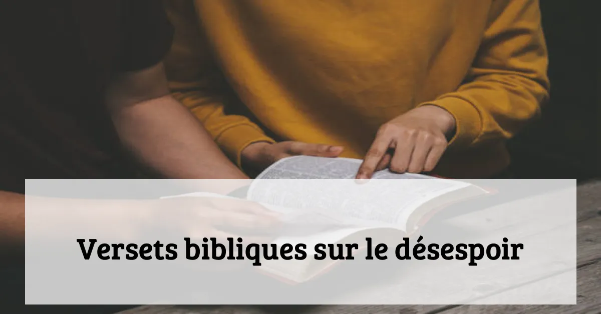 Versets bibliques sur le désespoir