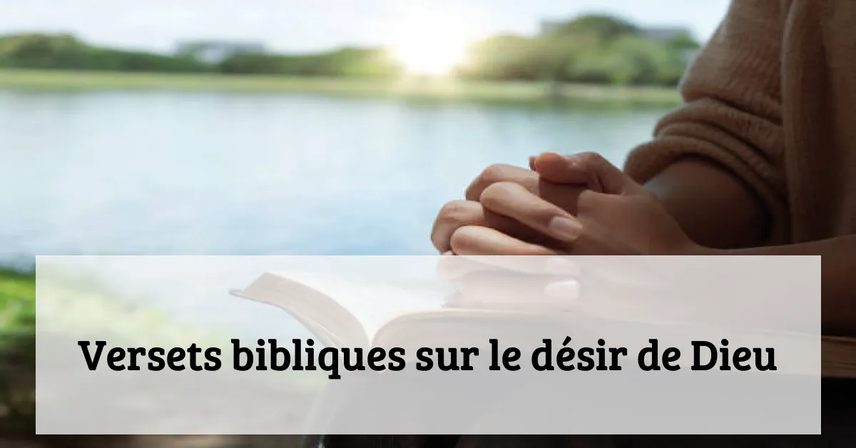 Versets bibliques sur le désir de Dieu