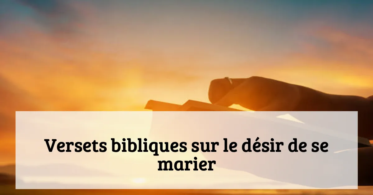 Versets bibliques sur le désir de se marier