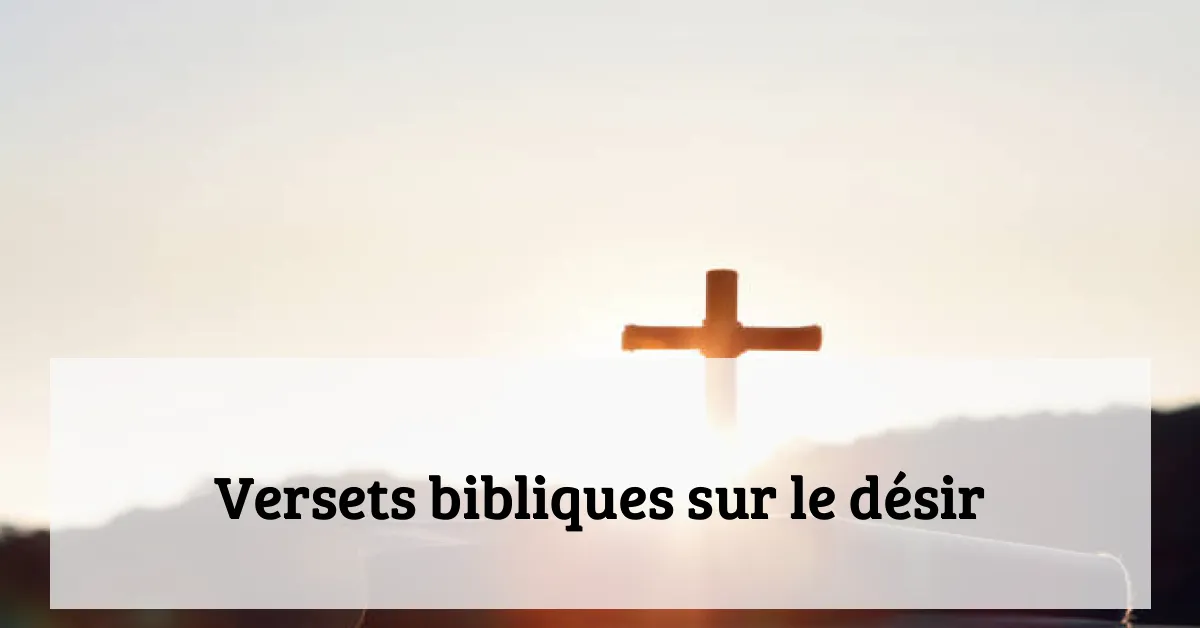 Versets bibliques sur le désir