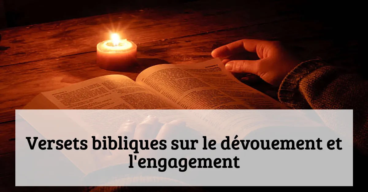 Versets bibliques sur le dévouement et l'engagement