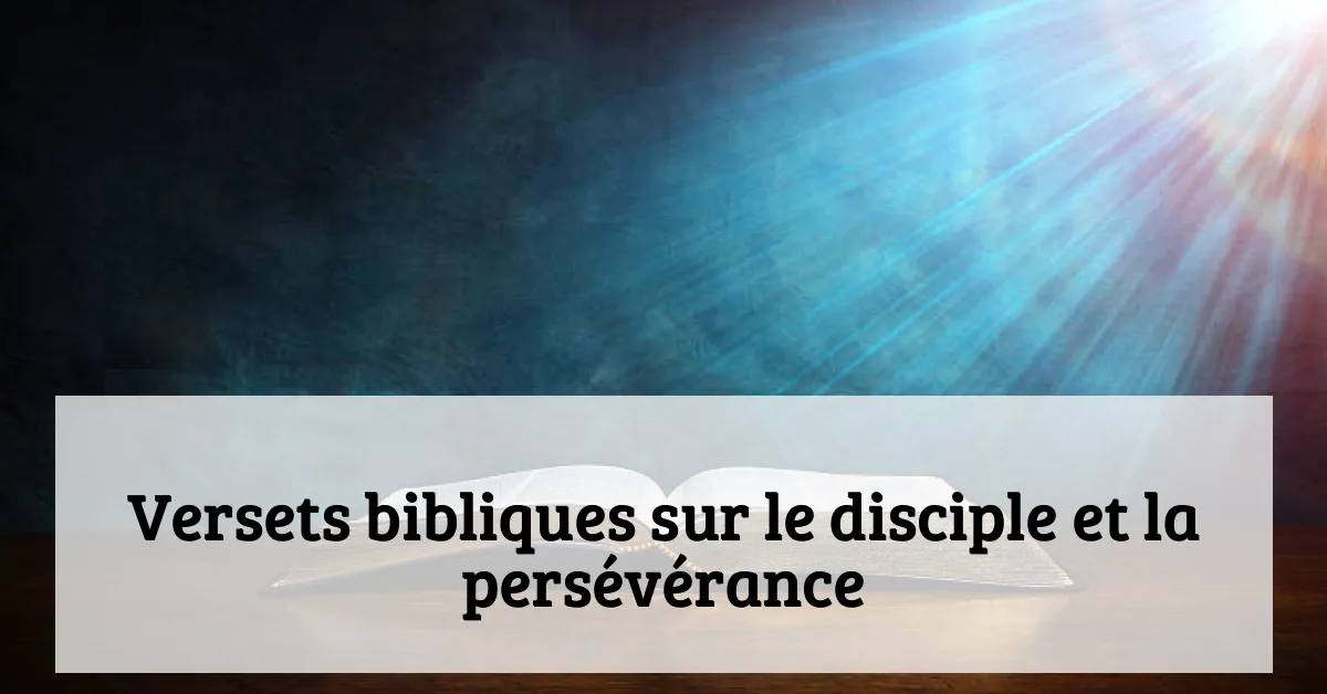 Versets bibliques sur le disciple et la persévérance