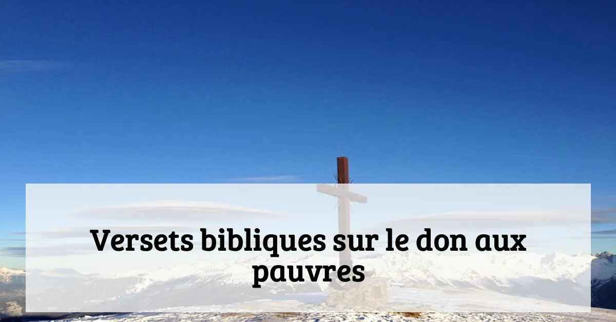 Versets bibliques sur le don aux pauvres
