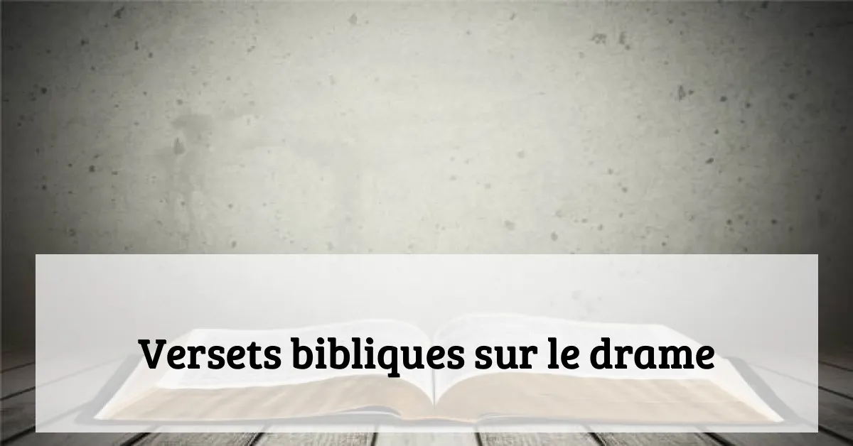 Versets bibliques sur le drame
