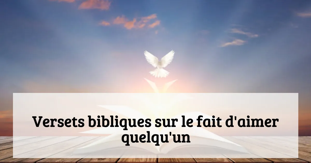 Versets bibliques sur le fait d'aimer quelqu'un