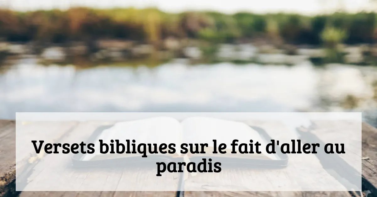 Versets bibliques sur le fait d'aller au paradis