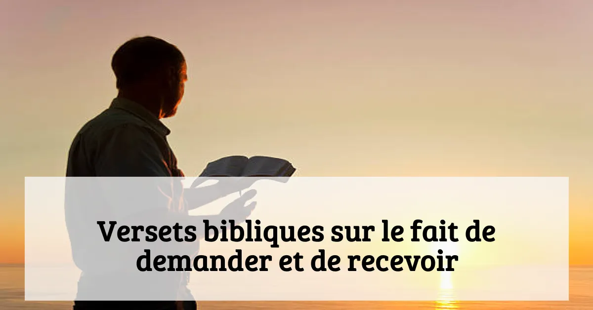 Versets bibliques sur le fait de demander et de recevoir