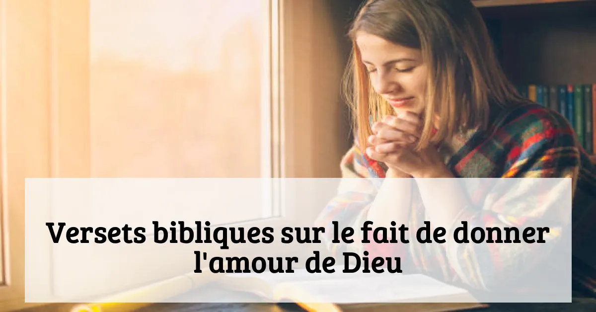 Versets bibliques sur le fait de donner l'amour de Dieu