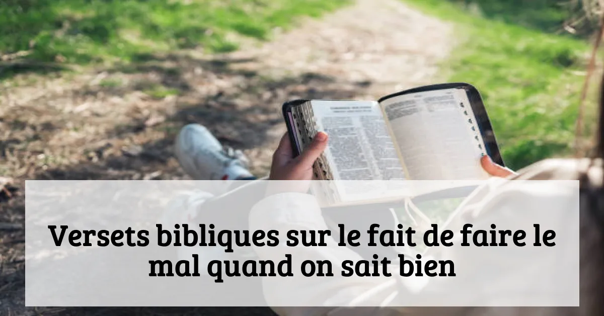 Versets bibliques sur le fait de faire le mal quand on sait bien