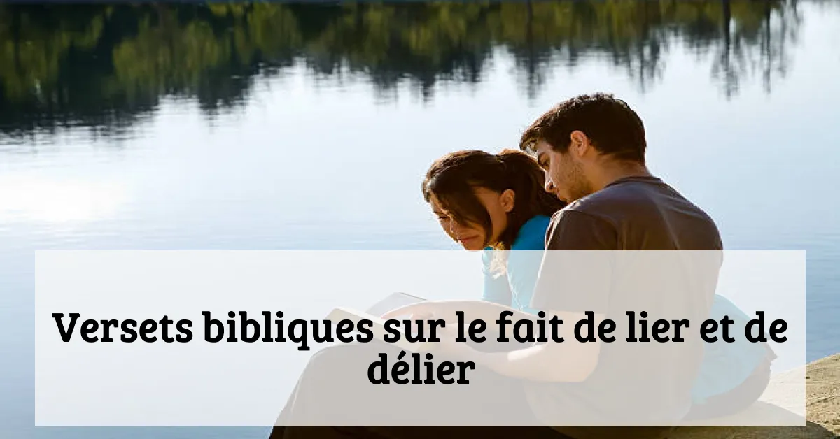 Versets bibliques sur le fait de lier et de délier