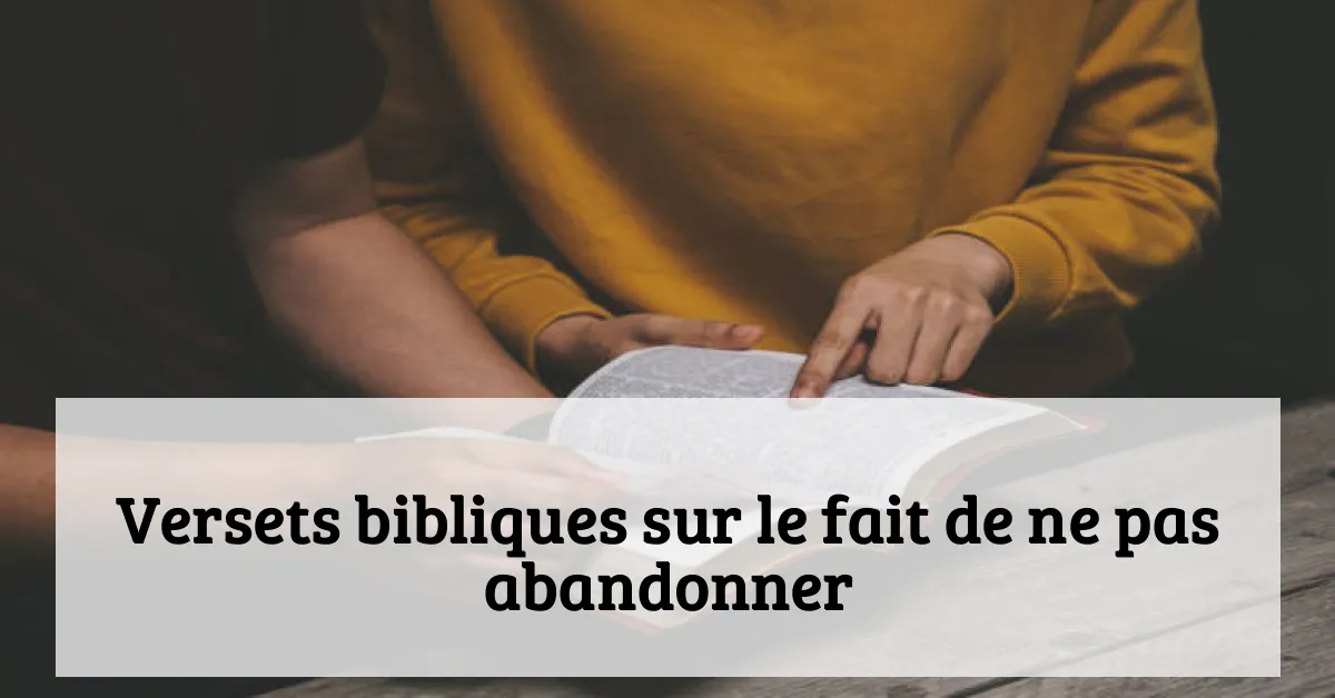Versets bibliques sur le fait de ne pas abandonner