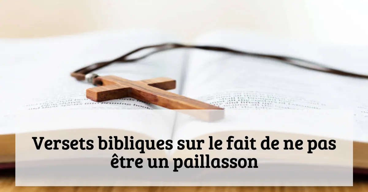 Versets bibliques sur le fait de ne pas être un paillasson