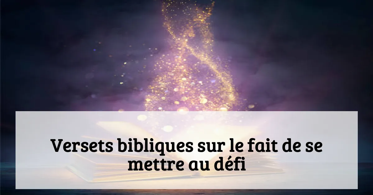 Versets bibliques sur le fait de se mettre au défi
